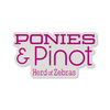 HofZ | Ponies & Pinot Sticker