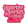 HofZ |  Quarter Horses & Cocktails Sticker