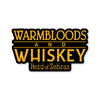HofZ | Warmbloods & Whiskey Sticker